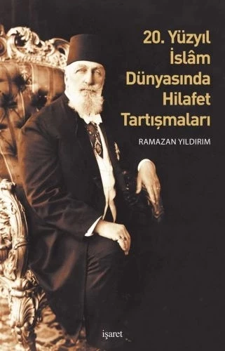 20. Yüzyıl İslam Dünyasında Hilafet Tartışmalar ürün görseli 1