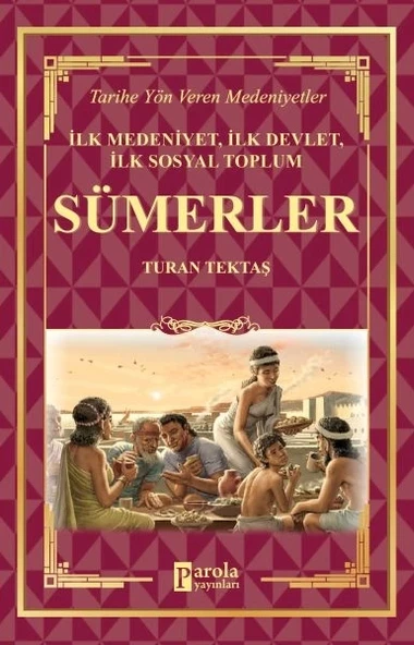 Sümerler - İlk Medeniyet, İlk Devlet, İlk Sosyal Toplum ürün görseli 1