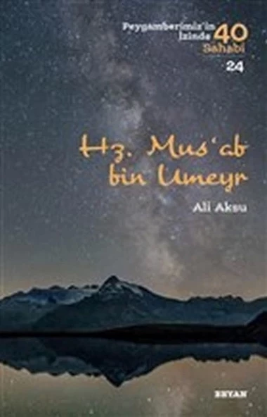 Hz. Mus'ab Bin Umeyr - Peygamberimiz'in İzinde 40 Sahabi - 24 ürün görseli 1