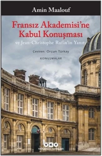 Fransız Akademisi’ne Kabul Konuşması ve Jean-Christophe Rufin’in Yanıtı ürün görseli 1
