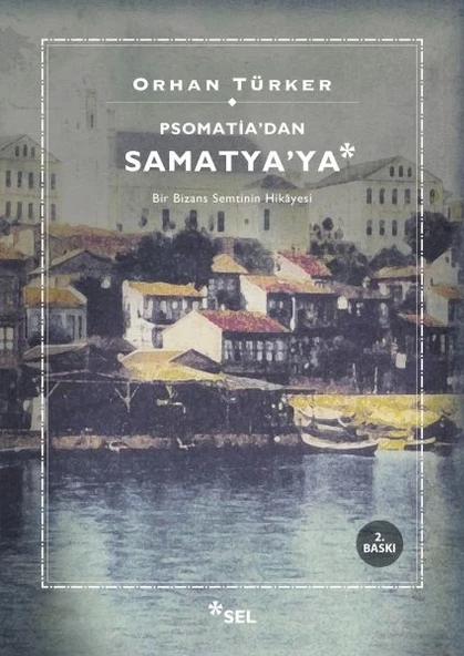 Psomati'dan Samatya'ya - Bir Bizans Semtinin Hikayesi ürün görseli 1