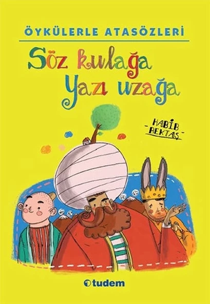 Öykülerle Atasözleri - Söz Kulağa Yazı Uzağa ürün görseli 1