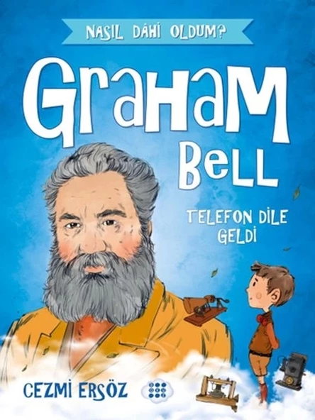 Nasıl Dahi Oldum? - Graham Bell - Telefon Dile Geldi ürün görseli 1