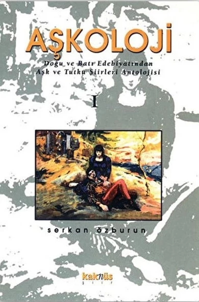 Aşkoloji 1. Cilt Doğu ve Batı Edebiyatından Aşk ve Tutku Şiirleri Antolojisi ürün görseli 1