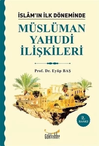 İslam’ın İlk Döneminde Müslüman - Yahudi İlişkileri ürün görseli 1