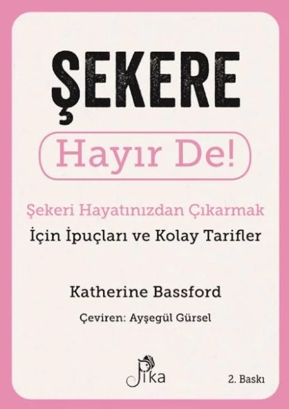 Şekere Hayır De! - Şekeri  Hayatınızdan Çıkarmak için İpuçları ve  Kolay Tarifler ürün görseli 1