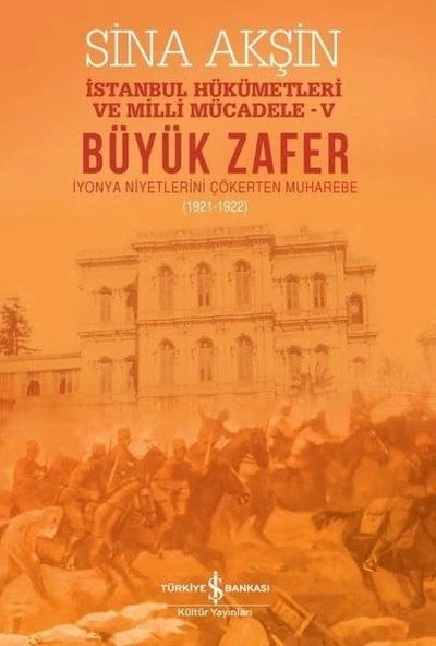 Büyük Zafer: İstanbul Hükümetleri ve Milli Mücadele - V (1921-1922) ürün görseli 1