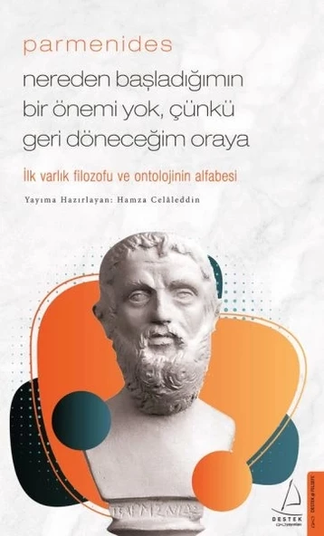 Parmenides/Nereden Başladığımın Bir Önemi Yok, Çünkü Geri Döneceğim Oraya ürün görseli 1