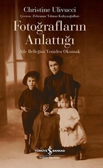 Fotoğrafların Anlattığı - Aile Belleğini Yeniden Okumak ürün görseli 1