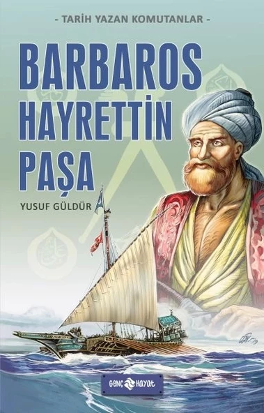 Tarih Yazan Komutanlar - Barbaros Hayrettin Paşa ürün görseli 1