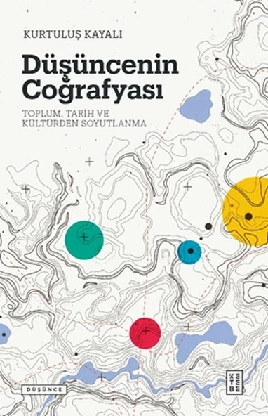Düşüncenin Coğrafyası - Toplum, Tarih ve Kültürden Soyutlanma ürün görseli 1