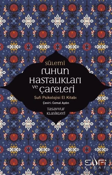 Ruhun Hastalıkları ve Çareleri - Sufi Psikolojisi El Kitabı ürün görseli 1