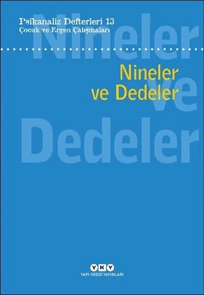 Psikanaliz Defterleri 13: Çocuk Ve Ergen Çalışmaları - Nineler Ve Dedeler ürün görseli 1