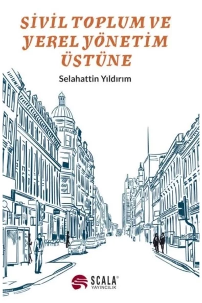 Scala Yayıncılık Sivil Toplum Ve Yerel Yönetim Üstüne ürün görseli 1