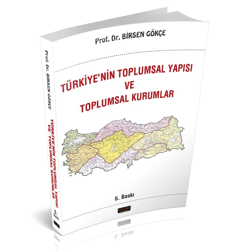 Türkiyenin Toplumsal Yapısı ve Toplumsal Kurumlar - Birsen Gökçe ürün görseli 1