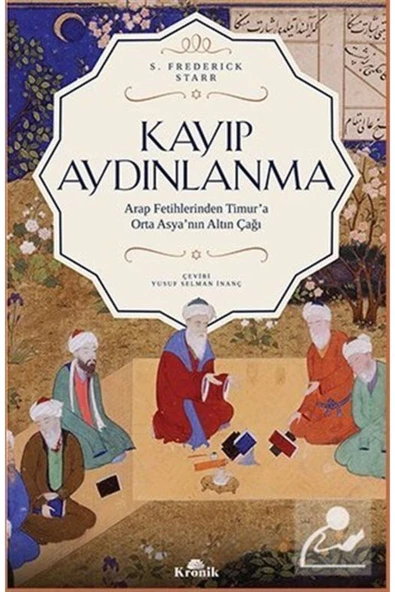 Kronik Kitap Kayıp Aydınlanma & Orta Asya'nın Altın Çağı ürün görseli 1