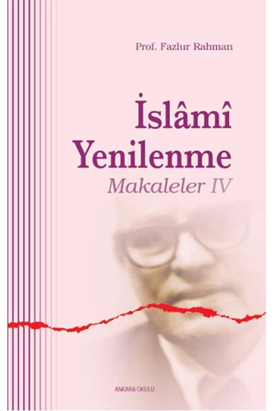 Ankara Okulu Yayınları Islami Yenilenme: Makaleler 4 Fazlur Rahman ürün görseli 1