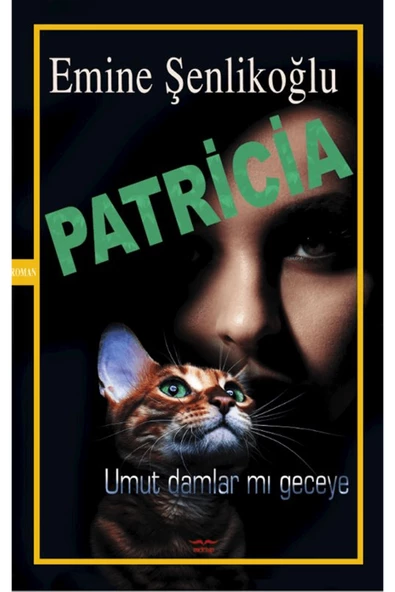 Mektup Yayınları Patricia / Emine Şenlikoğlu / Mektup Yayınları / 9786259514758 ürün görseli 1