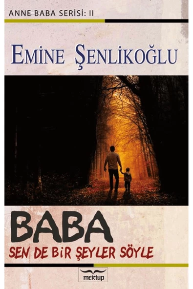 Mektup Yayınları Baba, Sende Bir Şeyler Söyle / Emine Şenlikoğlu / Mektup Yayınları / 9786259785202 ürün görseli 1