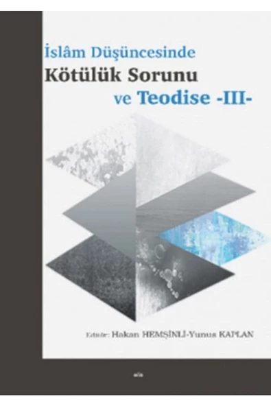 Elis Yayınları İslam Düşüncesinde Kötülük Sorunu ve Teodise - III / Hakan Hemşinli / Elis Yayınları / 9786059513746 ürün görseli 1