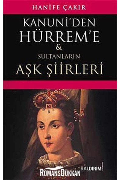 Kaldırım Yayınları Kanuni'den Hürrem'e Sultanların Aşk Şiirleri Hanife Çakır ürün görseli 1