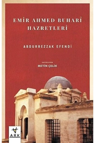 Ark Kitapları Emir Ahmed Buhar Hazretleri / Mustafa Necati Sepetçioğlu / / 9786057038548 ürün görseli 1