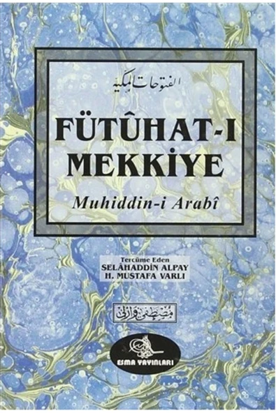 Esma Yayınları Fütuhat-ı Mekkiye / Muhiyiddin Arabi, Selahattin Alpay ürün görseli 1