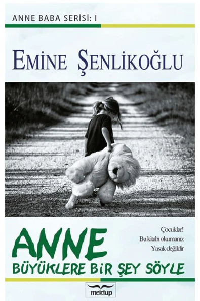 Mektup Yayınları Anne Büyüklere Bir Şey Söyle / Emine Şenlikoğlu / Mektup Yayınları / 9786259785219 ürün görseli 1