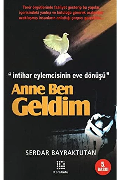 Karakutu Yayınları Anne Ben Geldim / Serdar Bayraktutan / / 9789944714068 ürün görseli 1