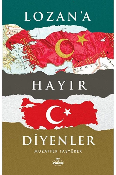 Ravza Yayınları Lozan'a Hayır Diyenler / Muzaffer Taşyürek / Ravza Yayınları / 9786256409644 ürün görseli 1