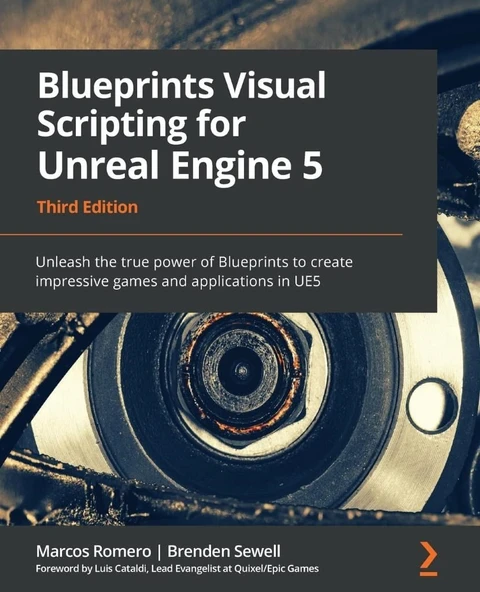 Blueprints Visual Scripting for Unreal Engine 5: Unleash the true power of Blueprints to create impressive games and applications in UE5, 3rd Edition Romero Sewell ürün görseli 1