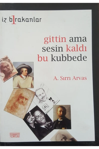 Gittin Ama Sesin Kaldı Bu Kubbede A. Sırrı Arvas ürün görseli 1