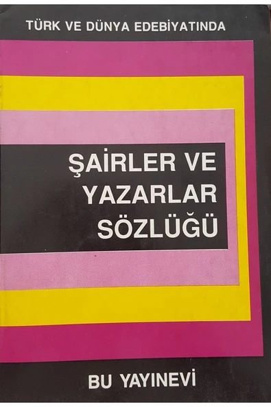 Türk Ve Dünya Edebiyatında Şairler Ve Yazarlar Sözlüğü ürün görseli 1