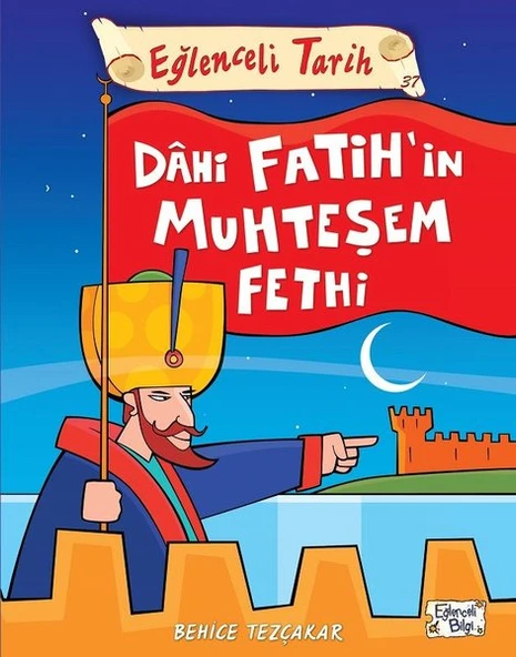 Eğlenceli Bilgi Yayınları (Tarih) - Dahi Fatih'in Muhteşem Fethi ürün görseli 1