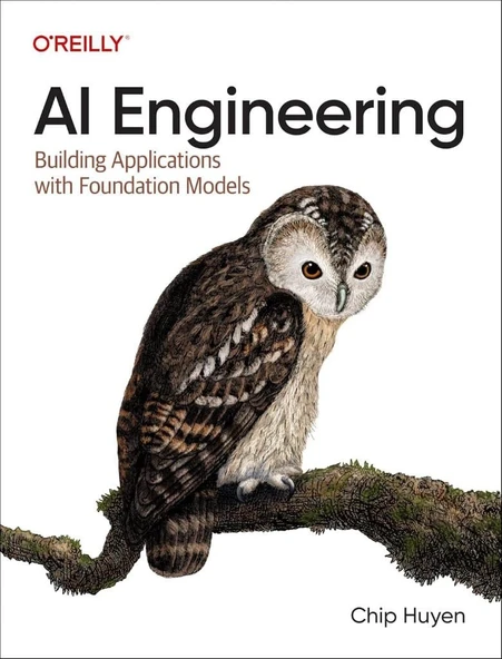 AI Engineering: Building Applications with Foundation Models Chip Huyen ürün görseli 1