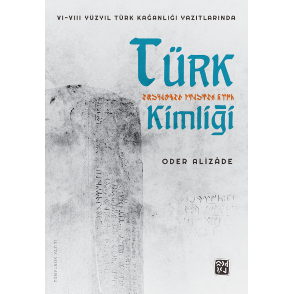 VI-VIII Yüzyıl Türk Kağanlığı Yazıtlarında Türk Kimliği - Oder Alizade ürün görseli 1