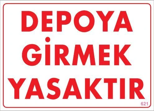 Depoya Girmek Yasaktır Uyarı Levhası 25x35 KOD:621 ürün görseli 1