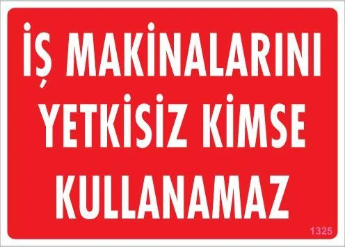 İş Makinaları Uyarı Levhası 25x35 KOD:1325 ürün görseli 1