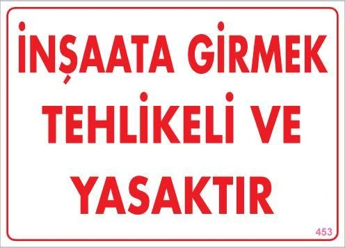 İnşaata Girmek Yasaktır Uyarı Levhası 25x35 KOD:453 ürün görseli 1