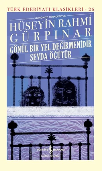 Gönül Bir Yel Değirmenidir Sevda Öğütür - Sert Kapak HÜSEYİN RAHMİ GÜRPINAR ürün görseli 1