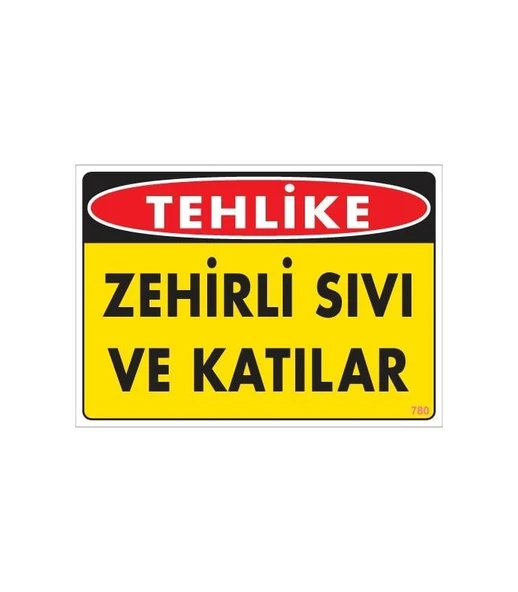 Zehirli Katı ve Sıvılar Uyarı Levhası 25x35 KOD: 780 ürün görseli 1