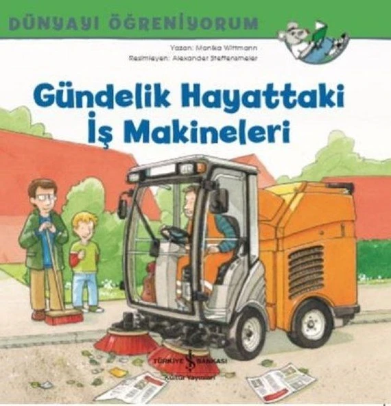 Dünyayı Öğreniyorum Gündelik Hayattaki İş Makineleri CHRISTIAN TIELMANN ürün görseli 1