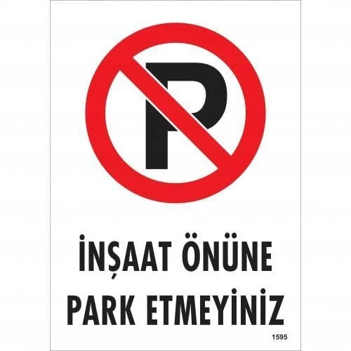İnşaat Önüne  Park Etmeyiniz Uyarı Levhası 25x35 KOD:1595 ürün görseli 1
