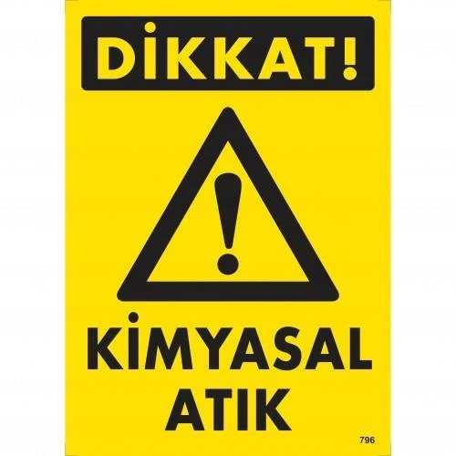 Dikkat Kimyasal Atık Uyarı Levhası 25x35 KOD:796 ürün görseli 1