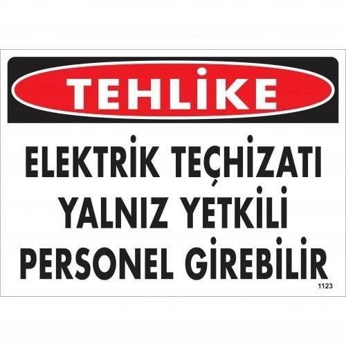 Tehlike Elektrik Teçhizatı Yalnız Yetkili Personel Girebilir Uyarı Levhası 25x35 KOD:1123 ürün görseli 1