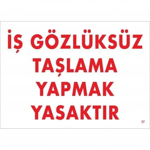 İş Gözlüksüz Taşlama Yapmak Yasaktır Uyarı Levhası 25x35 KOD:37 ürün görseli 1