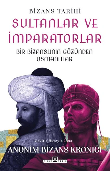 Sultanlar ve İmparatorlar Bir Bizanslının Gözünden Osmanlılar HÜSEYİN UÇAR ürün görseli 1