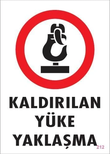 Kaldırılan Yüke Yaklaşma Uyarı Levhası 25x35 KOD: 212 ürün görseli 1