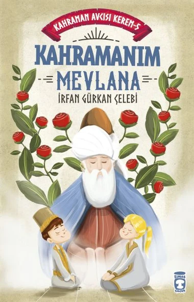 Kahramanım Mevlana - Kahraman Avcısı Kerem 5 İRFAN GÜRKAN ÇELEBİ ürün görseli 1
