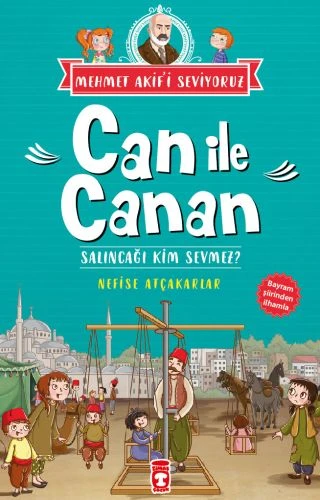 Can ile Canan Salıncağı Kim Sevmez - Mehmet Akifi Seviyoruz NEFİSE ATÇAKARLAR ürün görseli 1